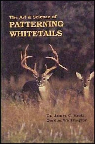 The art & science of patterning whitetails (Hardcover)