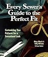 Every Sewer's Guide to the Perfect Fit by Mary     Morris
