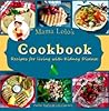 Mama Lolo's Cookbook - Recipes For Living With Kidney Disease (Mama Lolo's Cookbooks)