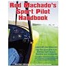 Rod Machado's Sport Pilot Handbook Rod Machado's Sport Pilot Handbook