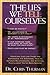 The Lies We Tell Ourselves Overcome Lies And Experience The Emotional Health, Intimate Relationships, And Spiritual Fulfillment You've Been Seeking