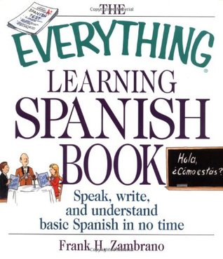 The Everything Learning Spanish Book: Speak, Write, and Understand Basic Spanish in No Time (Paperback)
