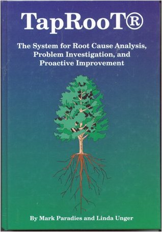 Taproot: The System for Root Cause Analysis, Problem Investigation & Proactive Improvement (Hardcover)