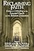 Reclaiming Faith: Essays on...