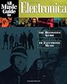 All Music Guide To Electronica: The Definitive Guide to Electronic Music