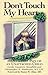 Don't Touch My Heart by Lynda Gianforte Mansfield
