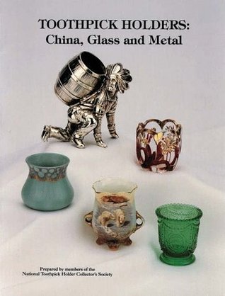 Toothpick Holders: China, Glass and Metal (Paperback)
