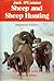 Sheep and Sheep Hunting: The Definitive Book on Wild Sheep