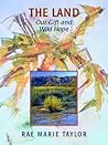 The Land: Our Gift and Wild Hope