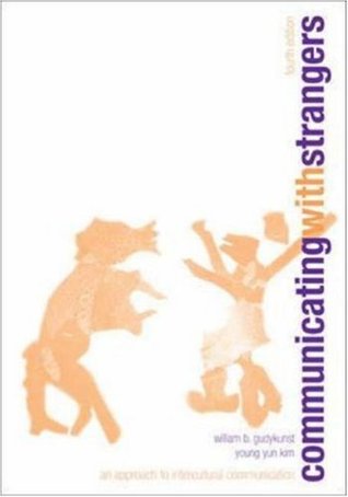 Communicating With Strangers: An Approach to Intercultural Communication (Paperback)