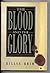 The Blood and the Glory by Billye Brim