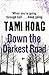 Down the Darkest Road by Tami Hoag