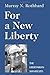 For a New Liberty by Murray N. Rothbard For a New Liberty by Murray N. Rothbard