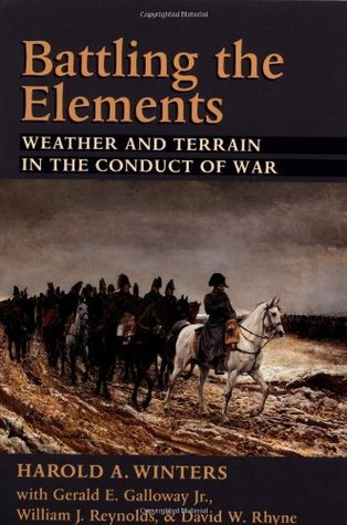 Battling the Elements: Weather and Terrain in the Conduct of War (Paperback)