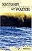 Return by Water: Surf Stori...
