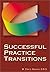 Successful Practice Transitions by W. David Griggs Successful Practice Transitions by W. David Griggs