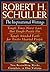 Robert H Schuller: The Insp...