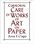 Curatorial Care of Works of Art on Paper: Basic Procedures for Paper Preservation