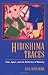 Hiroshima Traces: Time, Space, and the Dialectics of Memory (Twentieth Century Japan: The Emergence of a World Power) (Volume 10)