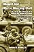 Mount Up! We’re Moving Out!: The World War II Memoir of an Armored Car Gunner of D Troop, 94th Cavalry Reconnaissance Squadron, Mechanized, 14th Armored Division