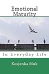 Emotional Maturity: In Everyday Life Emotional Maturity: In Everyday Life