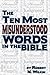 The Ten Most Misunderstood Words in the Bible