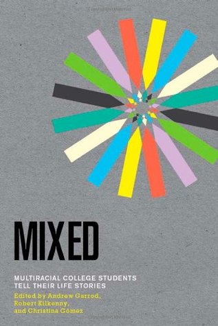 Mixed: Multiracial College Students Tell Their Life Stories (Paperback)