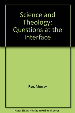 Science and Theology: Questions at the Interface (Paperback)