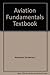 Aviation Fundamentals Textbook