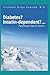Diabetes? Insulin-dependent?...Functional Use of Insulin by Kinga Howorka
