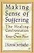 Making Sense of Suffering: The Healing Confrontation with Your Own Past
