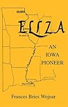 Eliza, An Iowa Pioneer Eliza, An Iowa Pioneer