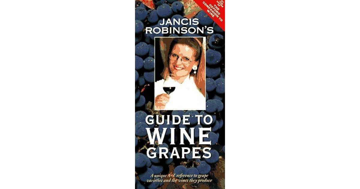 Jancis Robinson's Guide to Wine Grapes by Jancis Robinson