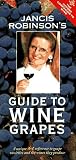 Jancis Robinson's Guide to Wine Grapes Jancis Robinson's Guide to Wine Grapes