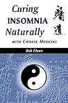 Curing Insomnia Naturally With Chinese Medicine Curing Insomnia Naturally With Chinese Medicine