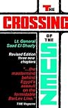 The Crossing of the Suez, Revised Edition by Saad El Shazly The Crossing of the Suez, Revised Edition by Saad El Shazly