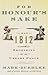 For Honour's Sake: The War of 1812 and the Brokering of an Uneasy Peace