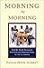 Morning by Morning: How We ...