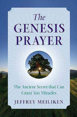 The Genesis Prayer: The Ancient Secret that Can Grant You Miracles