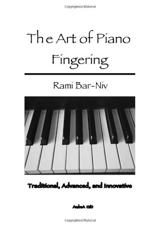 The Art of Piano Fingering: Traditional, Advanced, and Innovative (Paperback)