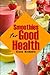 Smoothies for Good Health by Stacy Michaels