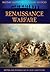 Renaissance Warfare (Military History from Primary Sources)