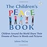 The Children's Peace Book: Children Around the World Share Their Dreams of Peace in Words and Pictures