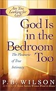 God Is in the Bedroom Too: The Pleasures of True Intimacy