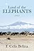 Land of the Elephants: A Novel