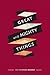 Great and Mighty Things