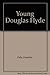 The Young Douglas Hyde: The Dawn of the Irish Revolution and Renaissance 1874-1893
