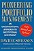 Pioneering Portfolio Management: An Unconventional Approach to Institutional Investment, Fully Revised and Updated