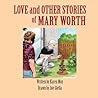 Love and Other Stories of Mary Worth
