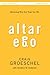 Altar Ego Bible Study Guide: Becoming Who God Says You Are